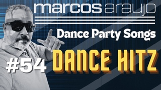MARCOS ARAUJO DJ - DJ SET - DANCE PARTY SONGS HITZ - #EPISODIO54
