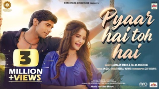 Pyaar Hai Toh Hai | Title Song | Armaan Malik,Palak Muchhal | Karan,Pannie | Anique | Dheeraj | 2023