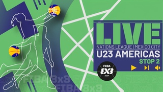 RE-LIVE| FIBA 3x3 U23 Nations League 2024 - Americas - Stop 2 | Group Phase