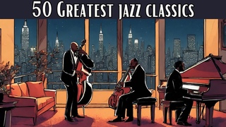 50 Greatest Jazz Classics Jazz Classics, Smooth Jazz