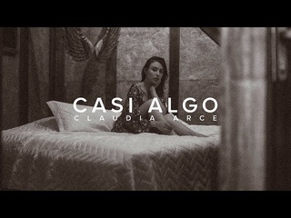 Casi Algo (Videoclip oficial) - Claudia Arce
