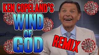 Ken Copeland’s Wind Of God REMIX - WTFBRAHH