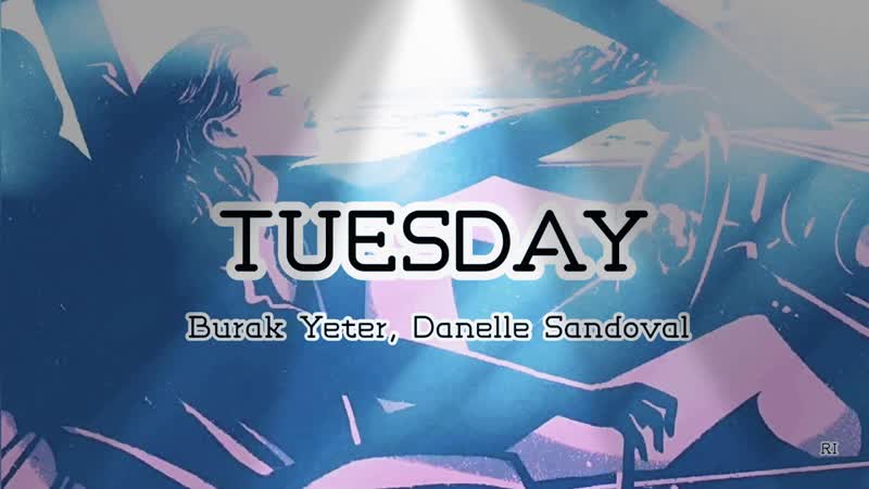 данелле сандовал. Tuesday feat danelle. Tuesday feat danelle. Tuesday бурак йетер slow. Danelle sandoval - tuesday.