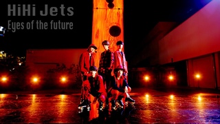 HiHi Jets/Eyes of the future Official MV