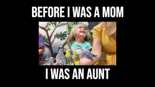 Before I Was A Mom I Was An Aunt
