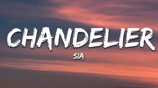 Sia - Chandelier (Lyrics)