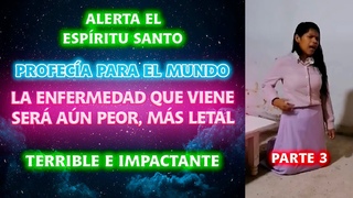 PROFECÍA IMPACTANTE: LA ENFERMEDAD QUE VIENE SERÁ AÚN PEOR, MÁS LETAL (PARTE 3)