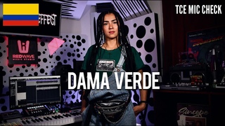 DAMA VERDE | The Cypher Effect Mic Check Session #362