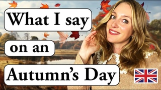 I say this in Autumn!  | DAILY ENGLISH | Cosy Vocabulary! | British English