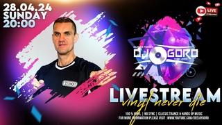 CLASSIC TRANCE  HANDS UP  HARDSTYLE  LIVESTREAM  VINYL MIX  MIXED BY DJ GORO