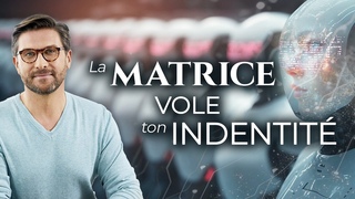 La Matrice Contrle Votre IDENTITE | Comment Reprendre le Pouvoir sur Sa Vie